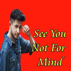 See You Not for Mind-EjklaxVDX3U