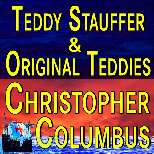 Teddy Stauffer And Original Teddies Christopher Columbus
