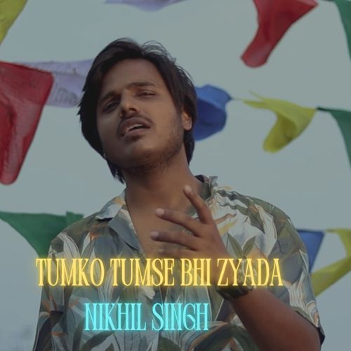 Tumko Tumse Bhi Zyada