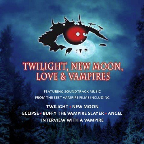 Twilight, New Moon, Love & Vampires