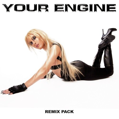 Your Engine (Remix Pack)_poster_image