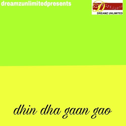 dhin dha gaan gao