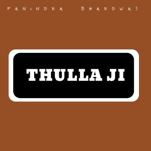 thulla ji