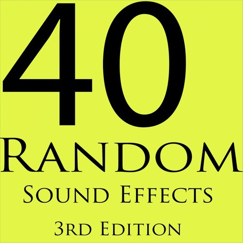 40 Random Sound Effects (3rd Edition)