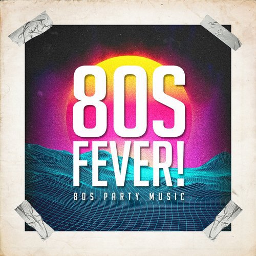 80S Fever! - 80S Party Music_poster_image