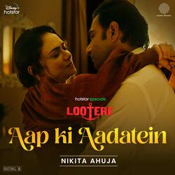 Aap Ki Aadatein (From &quot;Lootere&quot;)-RTERaRxAX1Y