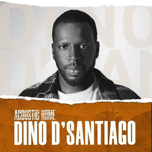 DINO D'SANTIAGO (ACOUSTIC HOME sessions)