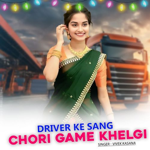 Driver Ke Sang Chori Game Khelgi