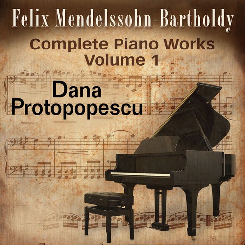 Felix Mendelssohn: Complete Piano Works, Vol. 1