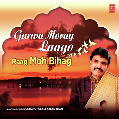 Garwa Moray Laago (Raag: Moh Bihag)