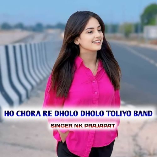 HO CHORA RE DHOLO DHOLO TOLIYO BAND
