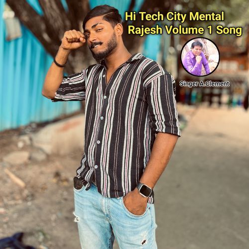 Hitech City Mental Rajesh Volume 1 Song