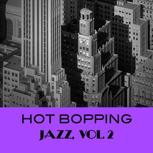 Hot Bopping Jazz, Vol. 2