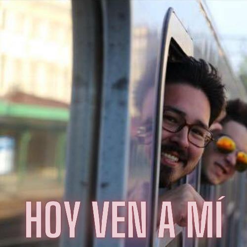 Hoy Ven a Mí