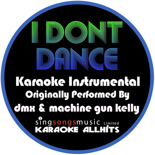 I Don't Dance (Originally Performed By Dmx & Machine Gun Kelly