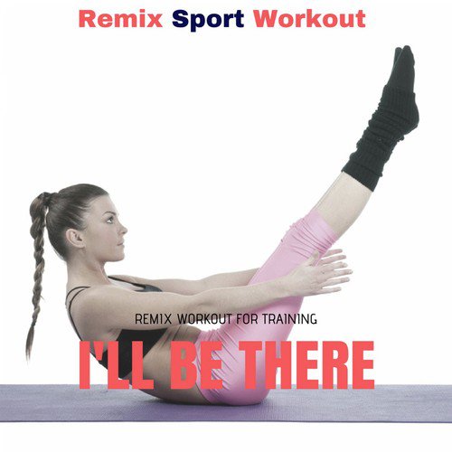 I'll Be There (Remix Workout for Training)_poster_image