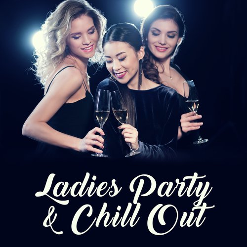 Ladies Party & Chill Out