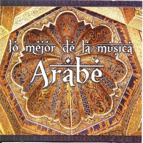 Lo Mejor de la Música Árabe