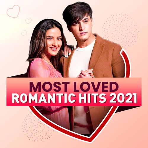 Most Loved (Romantic Hits) 2021