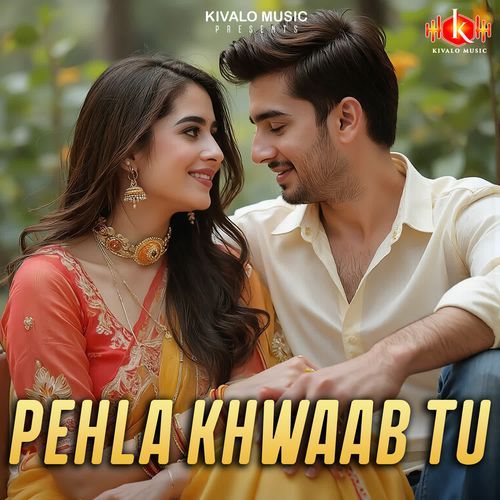 Pehla Khwaab Tu