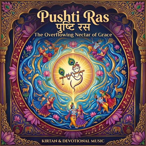 Pushti Ras – Jay Shree Vallabh Bhajans