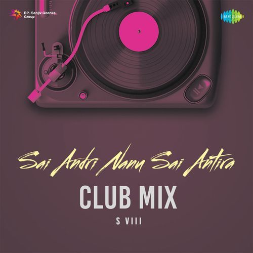 Sai Andri Nanu Sai Antira - Club Mix