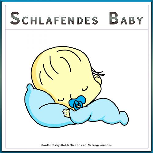 Sanfte Baby-Schlaflieder und Naturgeräusche cover art