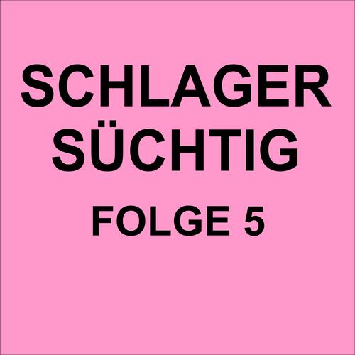 Schlager Süchtig Folge 5