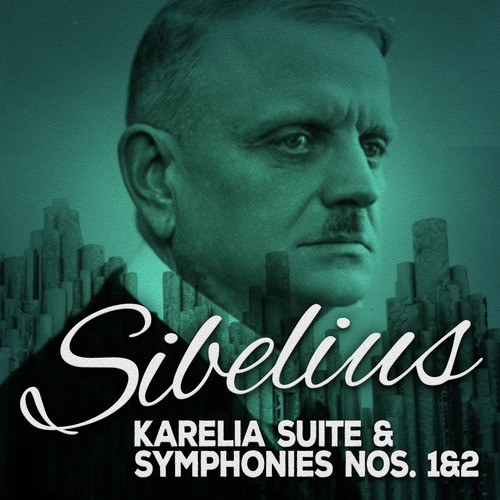 Sibelius: Karelia Suite & Symphonies Nos. 1 & 2