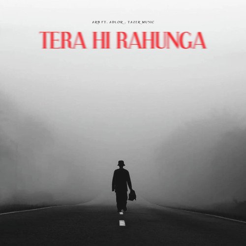 Tera Hi Rahunga