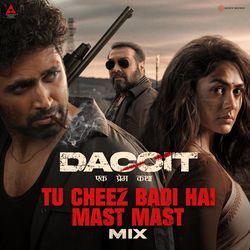 Tu Cheez Badi Hai Mast Mast Mix (From "Dacoit")