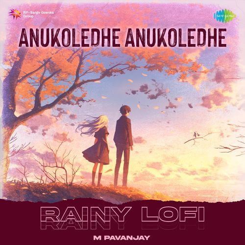 Anukoledhe Anukoledhe - Rainy Lofi
