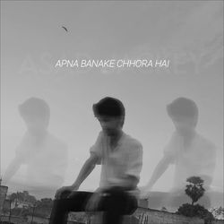 Apna Banake Chhora Hai