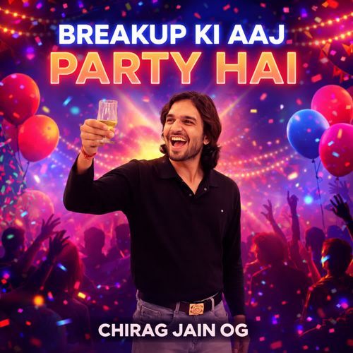 Breakup Ki Aaj Party Hai