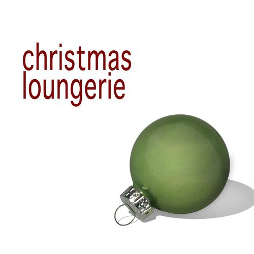 Christmas Loungerie (Famous Christmas Classics in Lounge)