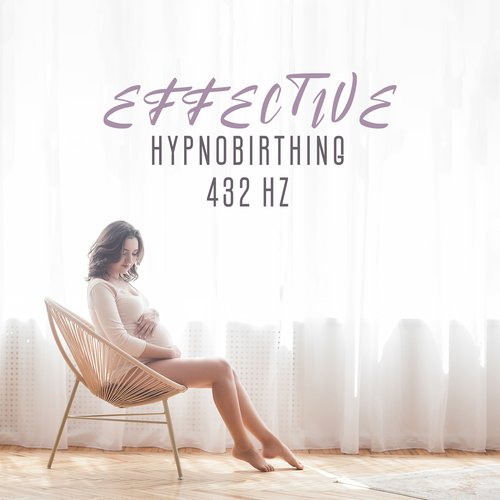 Effective Hypnobirthing 432 Hz: Soothing Pregnancy Music, Healing Affirmations, Release Tension from Body and Mind_poster_image