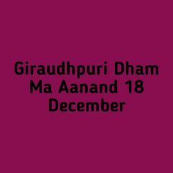 Giraudhpuri Dham Ma Aanand 18 December-JlsvcwdfW3U