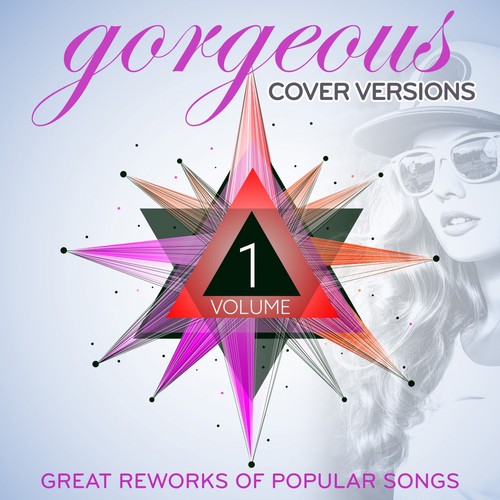 Gorgeous Cover Versions, Vol.1 (Great Reworks Of Popular Songs)