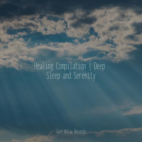 Healing Compilation | Deep Sleep and Serenity