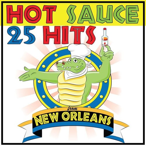 Hot Sauce 25 Hits New Orleans
