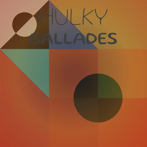 Hulky Ballades