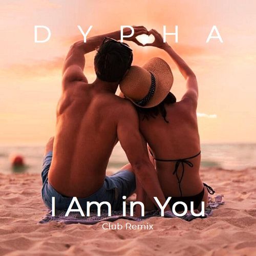 I Am in You (Dypha Club Remix) cover art