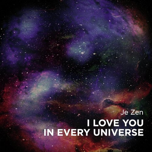 I Love You In Every Universe Songs Download - Free Online Songs @ JioSaavn
