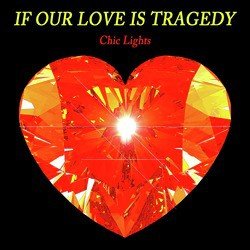 If Our Love Is Tragedy
