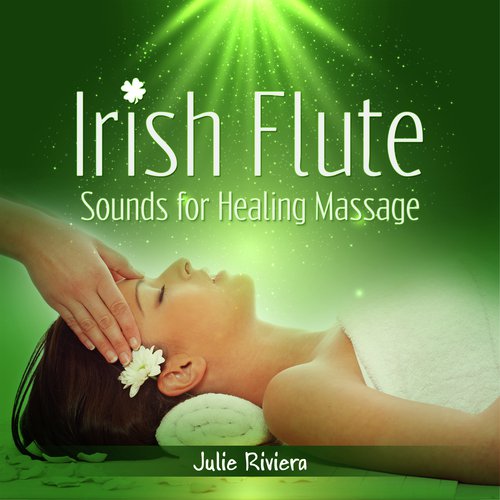 Irish Flute (Sounds for Healing Massage, Calm Music for Zen Meditation, Relaxing Background Music for Spa, Yoga, Rest)