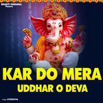 Kar Do Mera Uddhar O Deva