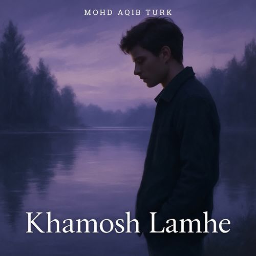Khamosh Lamhe