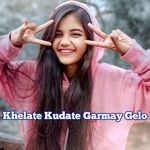 Khelate Kudate Garmay Gelo