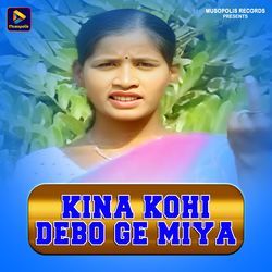 Kina Kohi Debo Ge Miya-CD0MQkd7Ymw