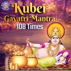 Kuber Gayatri Mantra 108 Times-FBlZZz9HTUQ